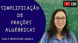 Simplificação de Frações Algébricas  Vivendo a Matemática com a Professora Angela [upl. by Unni]