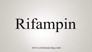 How To Say Rifampin [upl. by Ibor]