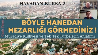 Böyle Hanedan Mezarlığı Görmediniz  Havadan Bursa  3 [upl. by Pirali718]