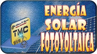 Energía Solar FotovoltaicaSegunda Parte [upl. by Parsifal463]