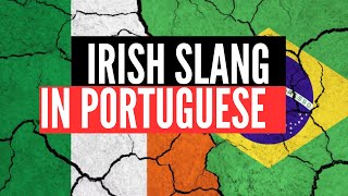 Irish expressions in Brazilian Portuguse [upl. by Tnomyar]