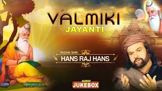 Valmiki Jayanti New 2018 Valmeki Bhajan  Hans Raj Hans  भगवान वाल्मीकि का अद्भुत भजन  ValmikiSong [upl. by Evangeline]