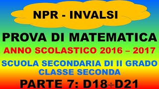 Prove Invalsi Matematica 2016  2017  Sec II grado  Parte 7  D18  D21 [upl. by Dafna835]