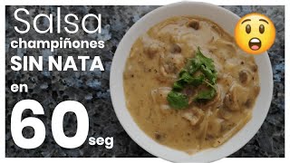 SALSA DE CHAMPIÑONES 👉 SIN NATA 🚀【en 60 segundos】 [upl. by Secrest]