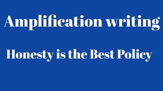 Amplification writing Honesty is the best policy সাধুতাই চৰম কৌশল।amplification writing [upl. by Gipson]