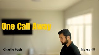 One Call Away  Charlie Puth  Cover [upl. by Linoel435]