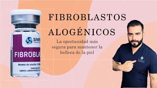 FIBROBLASTOS ALOGÉNICOS  LA FORMA MÁS SEGURA DE RECUPERAR LA BELLEZA DE LA PIEL [upl. by Ameyn634]