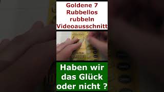 Haben wir das Glück oder nicht  Goldene 7 rubbeln [upl. by Teeniv]