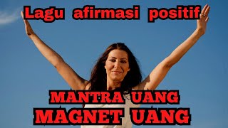 quotMagnet Uangquot Afirmasi Positif Pagi Hari Lagu Afirmasi Positif [upl. by Bilat14]