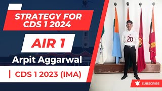 Strategy for CDS 1 2024 By Arpit Aggarwal AIR 1  CDS 1 2023 IMA  Arpit Aggarwal CDS Topper [upl. by Ruon804]