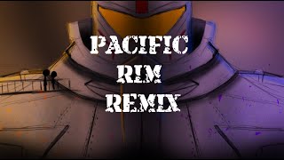 Pacific Rim Theme Remix [upl. by Eleph]