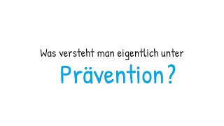 Was heißt eigentlich Prävention  Fachbegriffe der Gesundheitsförderung anschaulich gemacht [upl. by Trotta]