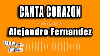 Alejandro Fernandez  Canta Corazon Versión Karaoke [upl. by Bolten8]