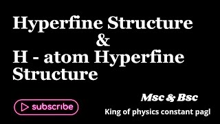 Hyperfine Structure  H  atom Hyperfine Structure in Hindi  atomicphysics ConstantPagl csirnet [upl. by Yenaj]