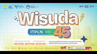 WISUDA 45 INSTITUT TEKNOLOGI PLN [upl. by Ahseyd]