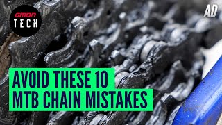 10 Common MTB Chain Maintenance Mistakes amp How to Avoid Them [upl. by Brandais]