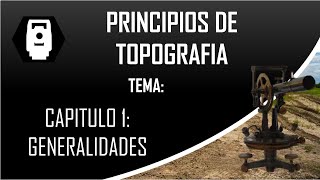 PRINCIPIOS DE TOPOGRAFIA Capitulo 1 GENERALIDADES parte 1 [upl. by Assirahc]