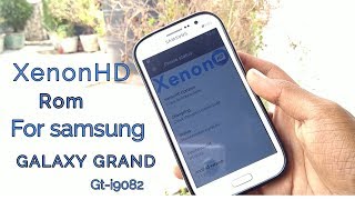 Xenon HD rom for Samsung Galaxy grand gt i9082 [upl. by Gosser]