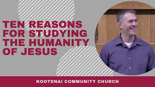 Ten Reasons for Studying the Humanity of Jesus Selected Scriptures [upl. by Dolores]