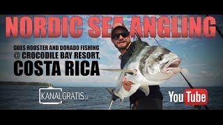 Nordic Sea Angling goes Rooster and Dorado Fishing  Crocodile Bay Resort Costa Rica [upl. by Eelrebma]