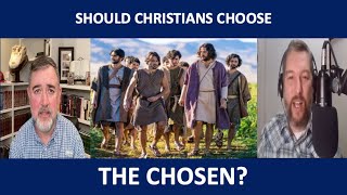 Should Christians Choose The Chosen [upl. by Eatnad156]