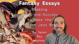 Reading SwordandSorcery to Make the Present Less Real  Escape and Dereification [upl. by Child]