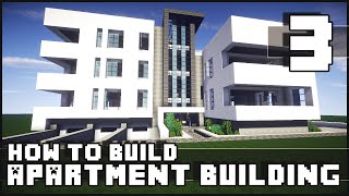 Minecraft  How to Build  Modern Apartment Building  Part 3 [upl. by Ailefo]