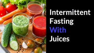 Juices For Intermittent Fasting [upl. by Holly327]