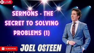 Joel Osteen 2024 Sermons The Secret To Solving Problems 1 [upl. by Althea]