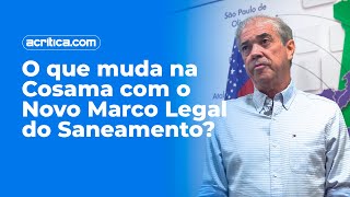 O que muda na Cosama com o Novo Marco Legal do Saneamento [upl. by Elspeth]