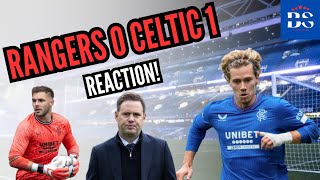 RANGERS 0 CELTIC 1 REACTION NO PASSION NO QUALITY [upl. by Barrus136]