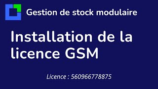 Installation de la licence de gestion de stock GSM [upl. by Dinerman]