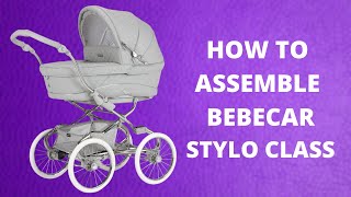 How to build Bebecar Stylo Class Pram  Baby Lady [upl. by Eyk]