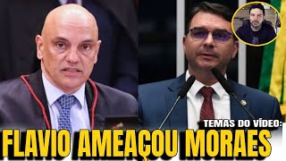 4 FLAVIO BOLSONARO AMEAÇA CADEIA PARA MORAES CASO FELIPE MARTINS [upl. by Nirred]