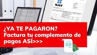 Cómo hacer un COMPLEMENTO de PAGOS 💲 SAT  Facturación electrónica CFDI 33✔️ [upl. by Abdul807]