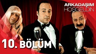 Arkadaşım Hoşgeldin  10 Bölüm [upl. by Sabra]