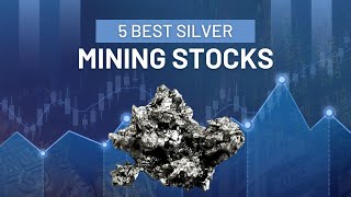 5 Best Silver Mining Stocks For 2024 Unearthing Profitable Investments [upl. by Gnel921]