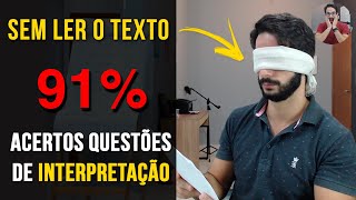 Como Acertar 91 Questões de INTERPRETAÇÃO Sem Ler o Texto [upl. by Bartel]