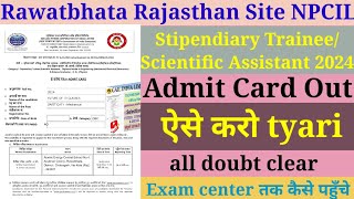 Admit Card Out For Stipendiary TraineeScientific AssistantRawatbhata Rajasthan Sitetyari कैसे करे [upl. by Blanchard110]