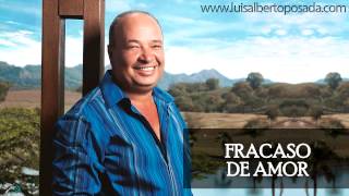 Fracaso de amor Luis Alberto Posada [upl. by Wescott977]