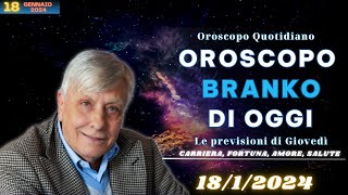 Oroscopo oggi di Branko del 1812024  Fortuna di Giovedì [upl. by Isabea]