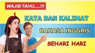 KUMPULAN KALIMAT PERCAKAPAN BAHASA INGGRIS SERING SEHARI HARI [upl. by Charissa]