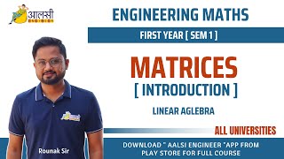 Matrices  Introduction  First Year Engineering Maths Linear Algebra  Rounak Sir  Aalsi Engineer [upl. by Jelsma244]