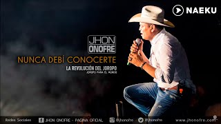 Jhon Onofre  Nunca Debí Conocerte Audio Oficial [upl. by Baseler925]