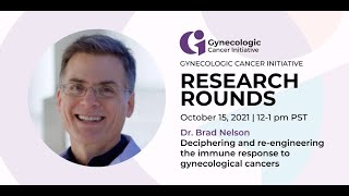 Deciphering and reengineering the immune response to gynecological cancers  Dr Brad Nelson [upl. by Assilak]