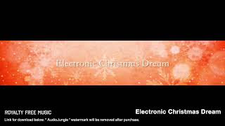 Electronic Christmas Dream  Instrumental  Background Music [upl. by Mitman451]