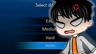 When Asian is a difficulty But in Gacha [upl. by Hsivat104]