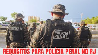 Quais Os requisitos para ingressar na Polícia Penal do Rio de Janeiro [upl. by Lontson]