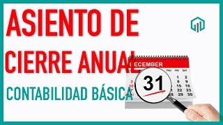 ASIENTO CONTABLE DE CIERRE ANUAL  Contabilidad básica  Finanzas [upl. by Anire]