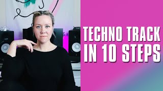 How To Make Techno Track In 10 Steps • Full Song From Start To Finish [upl. by Ibbison901]